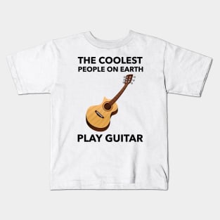 The Coolest People On Earth Play Guitar Kids T-Shirt